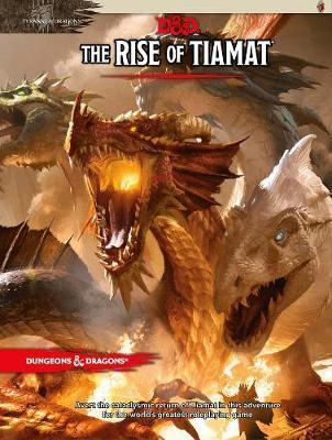 Tyranny of Dragons: The Rise of Tiamat (D&D Adventure)