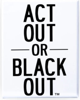 Act Out or Black Out